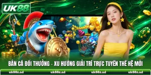 Bắn Cá Đổi Thưởng - Xu Hướng Giải Trí Trực Tuyến Thế Hệ Mới