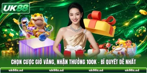 Chọn Cược Giờ Vàng, Nhận Thưởng 100K - Bí Quyết Dễ Nhất
