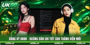 Đăng Ký UK88 - Hướng Dẫn Chi Tiết Cho Thành Viên Mới