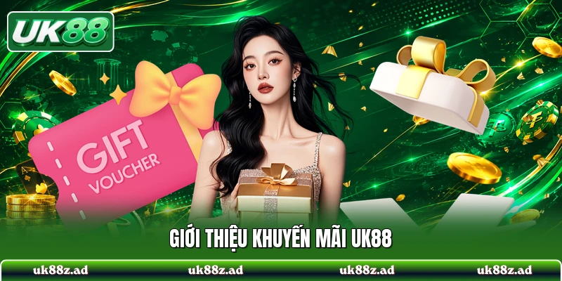 Giới thiệu khuyến mãi UK88