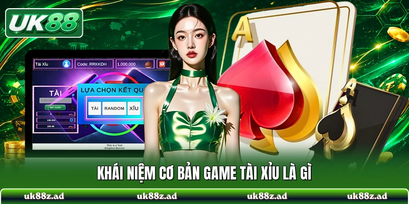 Khái niệm cơ bản game tài xỉu là gì