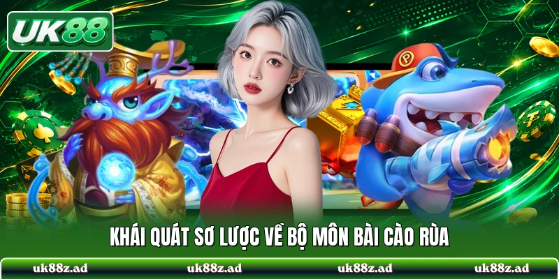 Khái quát sơ lược về bộ môn bài cào rùa