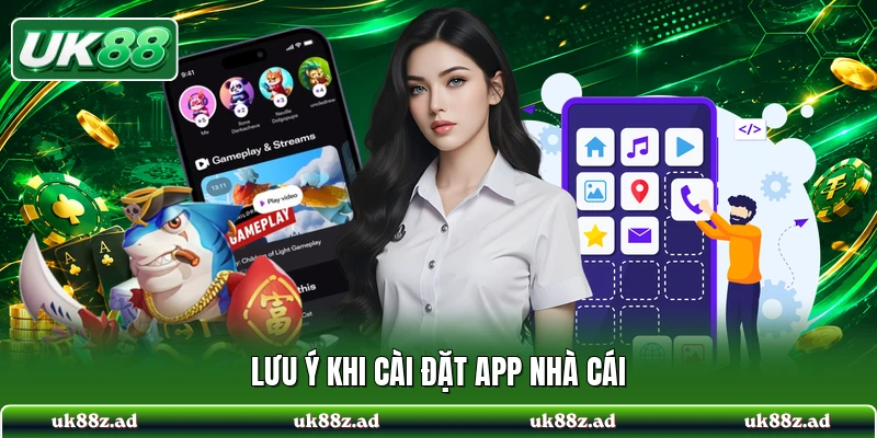 Lưu ý khi cài đặt app nhà cái