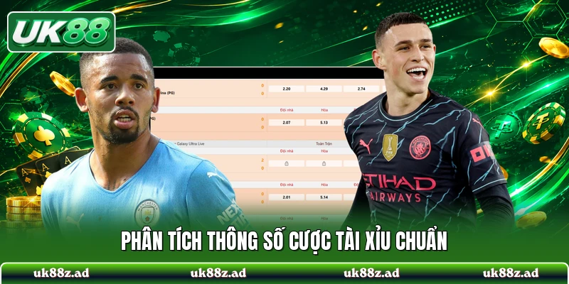 Phân tích thông số cược tài xỉu chuẩn