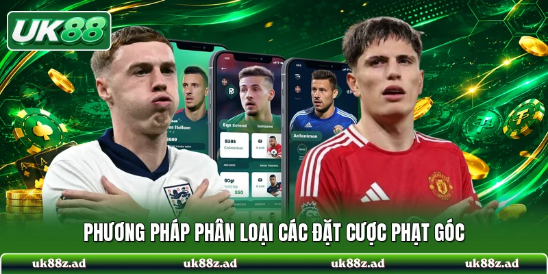 Phương pháp phân loại các đặt cược phạt góc