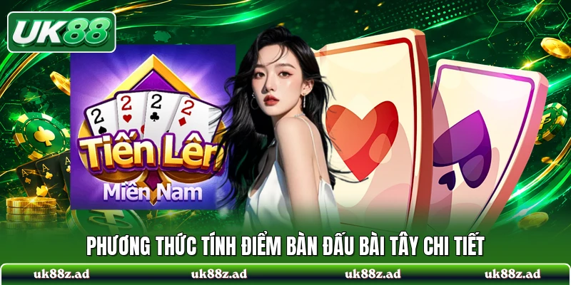 Phương thức tính điểm bàn đấu bài tây chi tiết