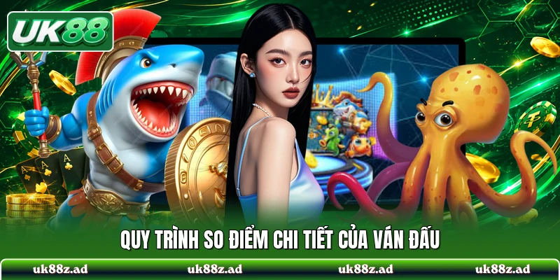 Quy trình so điểm chi tiết của ván đấu