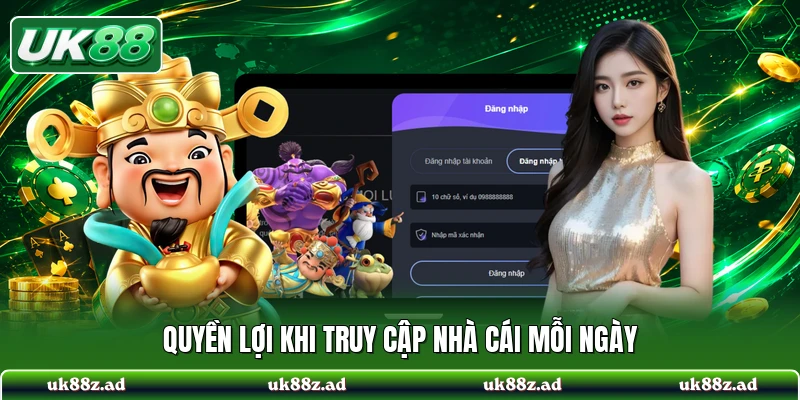 Quyền lợi khi truy cập nhà cái mỗi ngày