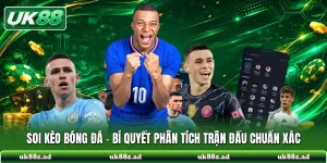 Soi Kèo Bóng Đá - Bí Quyết Phân Tích Trận Đấu Chuẩn Xác
